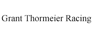 GRANT THORMEIER RACING