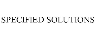 SPECIFIED SOLUTIONS