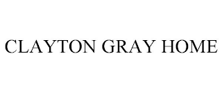 CLAYTON GRAY HOME