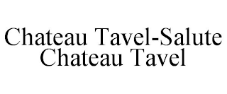 CHATEAU TAVEL-SALUTE CHATEAU TAVEL