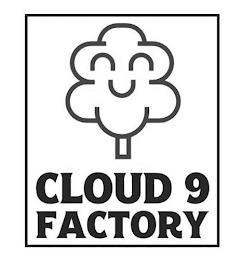 CLOUD 9 FACTORY