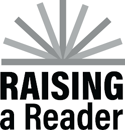 RAISING A READER