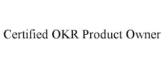 CERTIFIED OKR PRODUCT OWNER