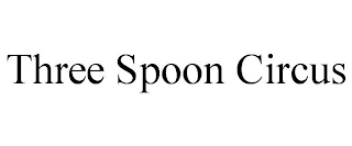 THREE SPOON CIRCUS