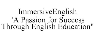 IMMERSIVEENGLISH "A PASSION FOR SUCCESS THROUGH ENGLISH EDUCATION"