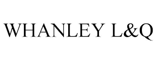 WHANLEY L&Q