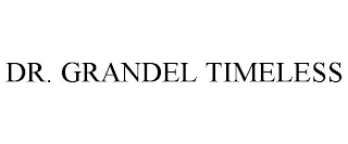 DR. GRANDEL TIMELESS