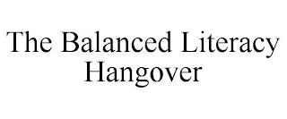 THE BALANCED LITERACY HANGOVER