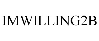 IMWILLING2B