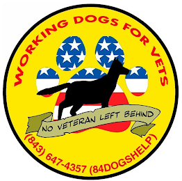 WORKING DOGS FOR VETS NO VETERAN LEFT BEHIND (843) 647-4357 (84DOGSHELP)