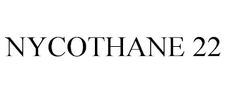 NYCOTHANE 22