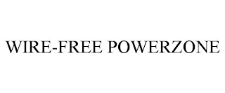 WIRE-FREE POWERZONE