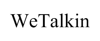 WETALKIN