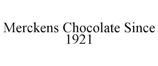 MERCKENS CHOCOLATE SINCE 1921