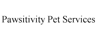 PAWSITIVITY PET SERVICES