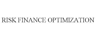 RISK FINANCE OPTIMIZATION