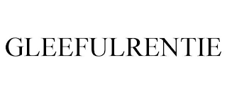 GLEEFULRENTIE