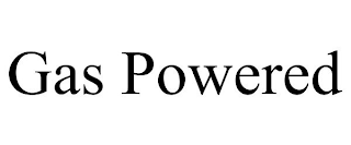 GAS POWERED