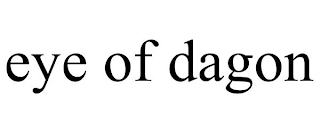 EYE OF DAGON
