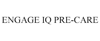 ENGAGE IQ PRE-CARE