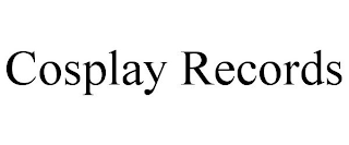 COSPLAY RECORDS