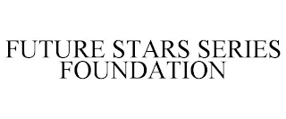 FUTURE STARS SERIES FOUNDATION