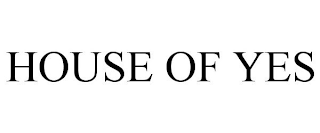 HOUSE OF YES