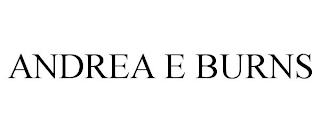 ANDREA E BURNS