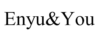 ENYU&YOU