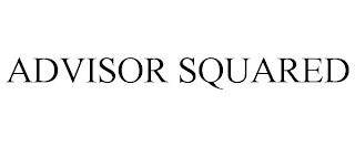 ADVISOR SQUARED