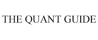 THE QUANT GUIDE