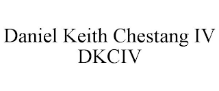 DANIEL KEITH CHESTANG IV DKCIV