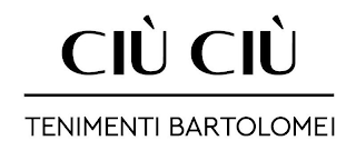 CIU CIU TENIMENTI BARTOLOMEI