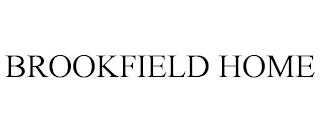 BROOKFIELD HOME