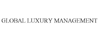 GLOBAL LUXURY MANAGEMENT