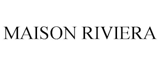 MAISON RIVIERA