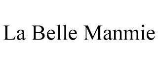 LA BELLE MANMIE