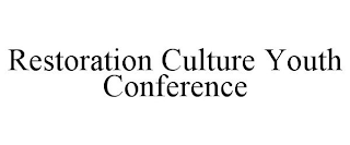 RESTORATION CULTURE YOUTH CONFERENCE