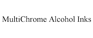 MULTICHROME ALCOHOL INKS