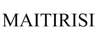 MAITIRISI
