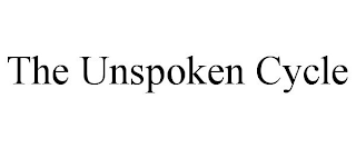 THE UNSPOKEN CYCLE