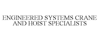 ENGINEERED SYSTEMS CRANE AND HOIST SPECIALISTS