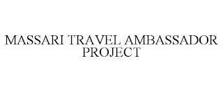 MASSARI TRAVEL AMBASSADOR PROJECT