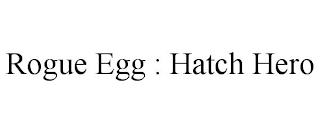 ROGUE EGG : HATCH HERO