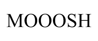 MOOOSH