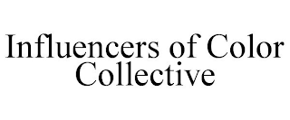 INFLUENCERS OF COLOR COLLECTIVE