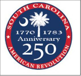 SOUTH CAROLINE 1770 1783 ANNIVERSARY 250 AMERICAN REVOLUTION