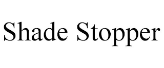 SHADE STOPPER
