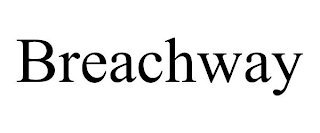 BREACHWAY