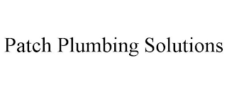 PATCH PLUMBING SOLUTIONS